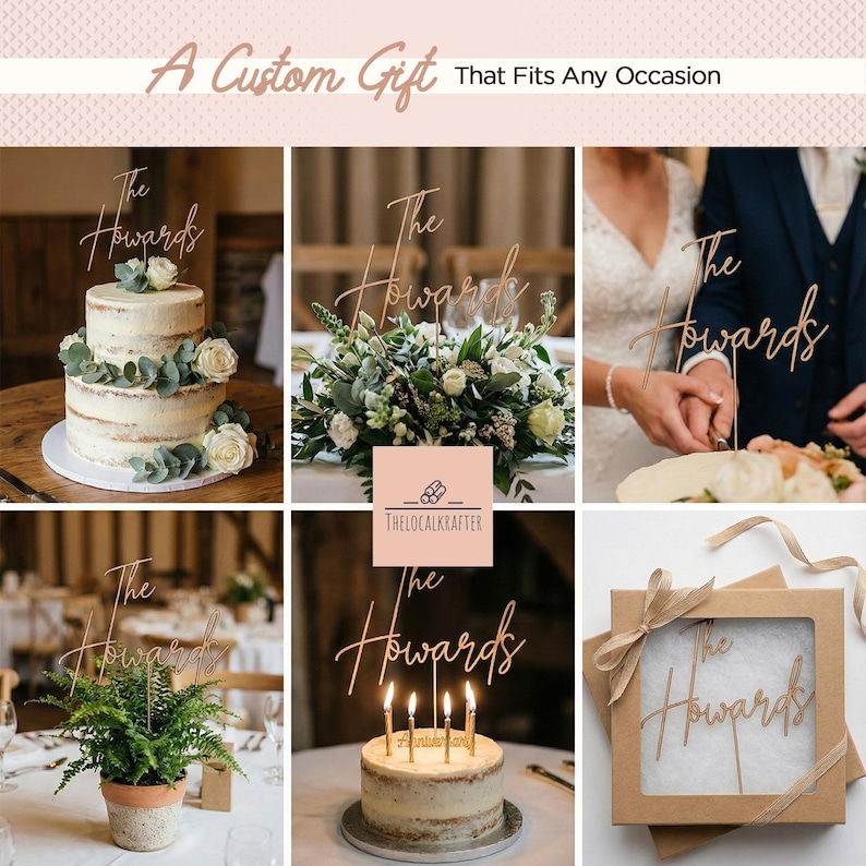 May include: A collage of images showcasing custom cake toppers with the text "The Howards." The toppers are displayed on cakes, floral arrangements, and in a gift box. The phrase "A Custom Gift That Fits Any Occasion" is at the top.