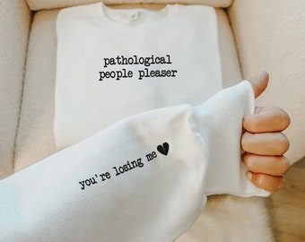 Pathological People Pleaser Embroidered Sweatshirt Embroidered Crewneck Sweater Motivation Gift For Music Lover Embroidered Pullover Shirt