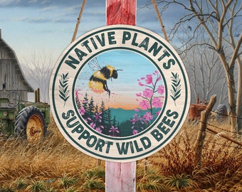 Native Plants Wood Sign Welcome Support Wild Bees Sign She Shed Decor Cottage Garden Sign Yard Decor Garden Sign Shed Plans
