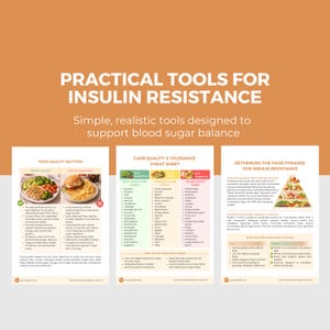 May include: A graphic with the title "Practical Tools for Insulin Resistance" and the subtitle "Simple, realistic tools designed to support blood sugar balance." The graphic includes three informational pages with food charts and a food pyramid.