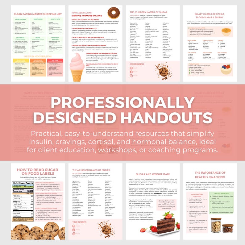 May include: A collection of professionally designed handouts with text and graphics on a pink background. Topics include clean eating, hormone balance, and healthy snacking. The text reads "Professionally Designed Handouts" and "How to Read Sugar on Food Labels."