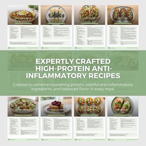 May include: A digital recipe collection titled Expertly Crafted High-Protein Anti-Inflammatory Recipes, featuring eight distinct meal cards. Each card displays a food photograph, ingredient list, and instructions for dishes like turkey, salmon, and egg muffins.