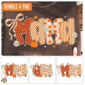 May include: Brown sweatshirt with the word "MAMA" in a fall-themed design. The letters feature leopard print, gingham, pumpkins, and stripes. White daisies and an orange bow accent the design. The words "BUNDLE 4 PNG" are in the top left corner.