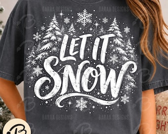 Let It Snow PNG Sublimation Design, Christmas Winter Shirt Graphic, Snowflake Digital Download, Instant Download