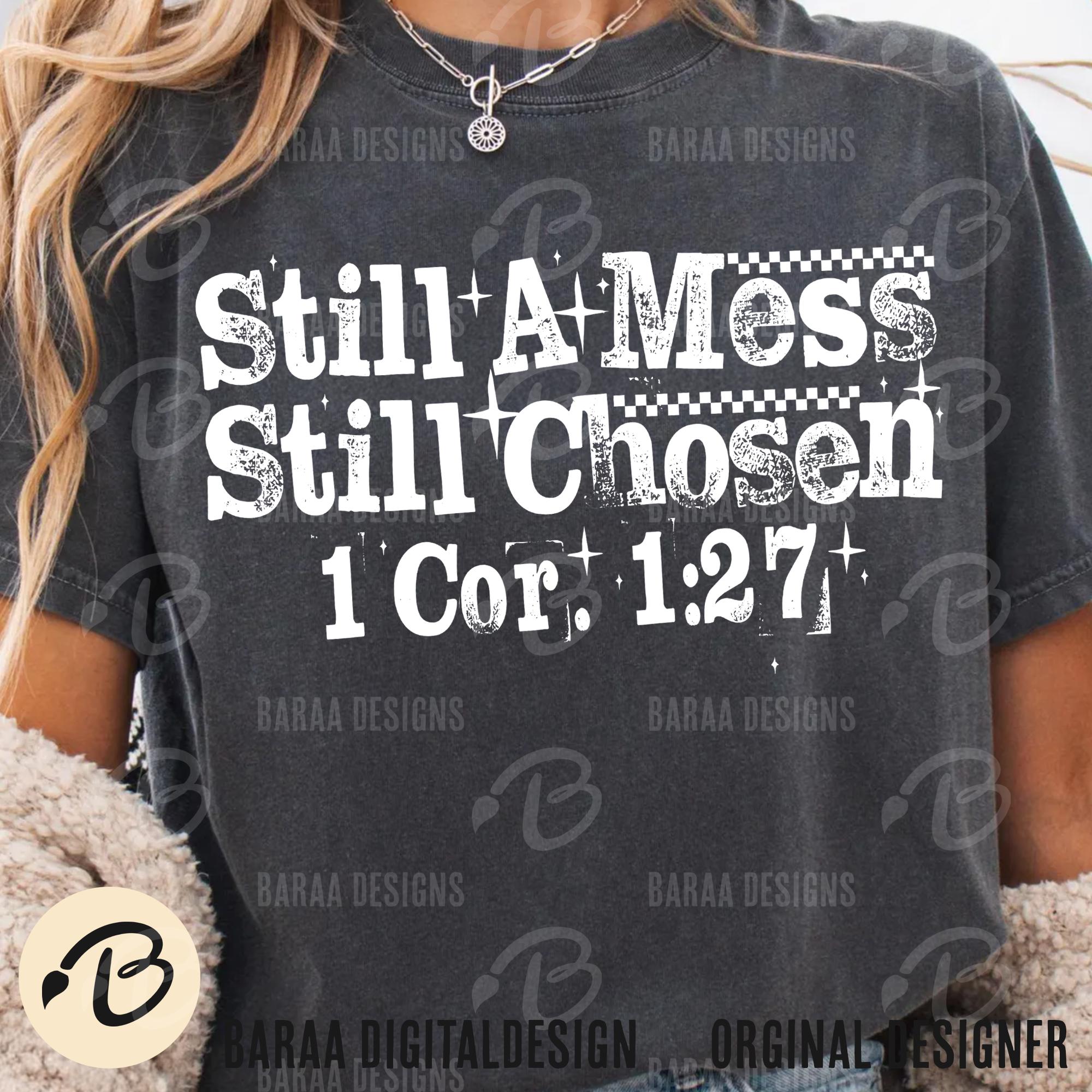 Faith Mess Still A Mess Still Chosen PNG Distressed Christian Quote Minimalist ...