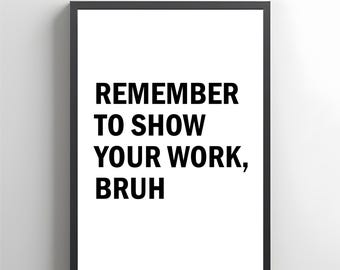Classroom Poster Bruh, Printable Slang Funny Class Rules, Funny Teacher Poster Bro, Show Your Work Poster, Middle School Slang Poster