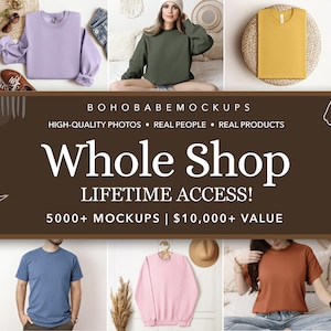 May include: A digital promotional banner for BOHOBABEMOCKUPS featuring the text Whole Shop LIFETIME ACCESS! 5000+ MOCKUPS | $10,000+ VALUE. The background displays a collage of various apparel mockups including sweatshirts and t-shirts in multiple colors.