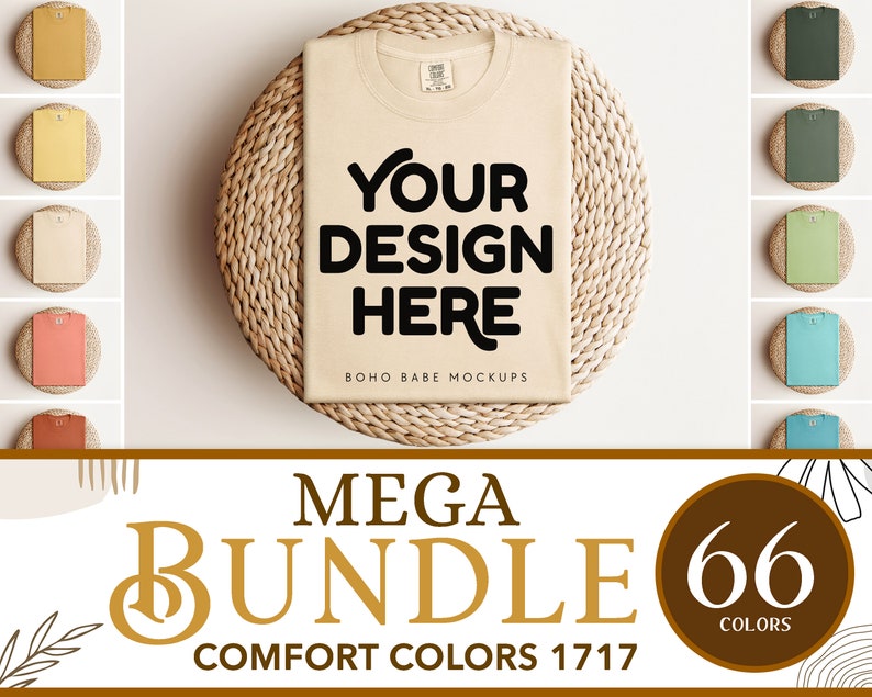 May include: A beige t-shirt mockup with the text "YOUR DESIGN HERE" and "BOHO BABE MOCKUPS" on a woven straw mat. The text "MEGA BUNDLE" and "COMFORT COLORS 1717" are displayed below the t-shirt. A circle with the text "66 COLORS" is in the bottom right corner.