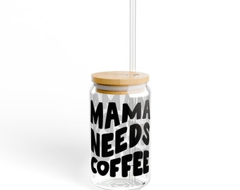 Mama Needs Coffe Sipper Glass, 16oz