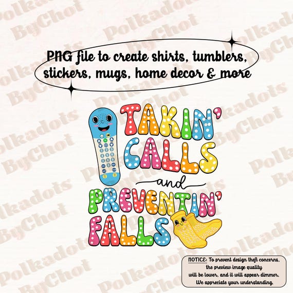 Fall Risk PNG, Nurse Fall Risk png, Nurse Gift, Physical Therapist Digitals, Call Light Fall Socks Nursing Humor Takin Calls Preventin Falls