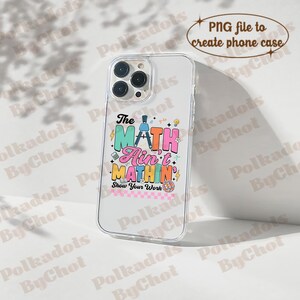 Math Teacher Png, the Math Ain't Mathin Meme Funny Png, Show Your Work ...