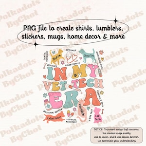 May include: A colorful graphic design with the text "In My Vet Tech Era" surrounded by images of various veterinary roles, including nurse, groomer, phlebotomist, and lab tech.
