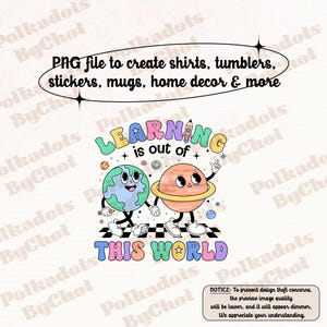 Teacher Png, Learning Is Out Of This World, Back To School, Solar System Png, Preschool Kindergarten Teacher, Teacher Appreciation Gift