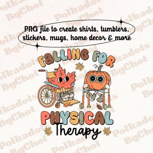 Physical Therapy Png, Falling For Physical Therapy, Thanksgiving PT, Physical Therapist, PT, Doctor Physical Therapist Png Digital Download