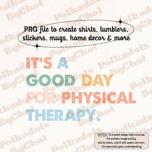 Physical Therapy Png, It&#39;s A Good Day For Pt, Physical Therapist, Pediatric Physical Therapy, PT PTA, DPT Gift, Gift For Pt Digital Download
