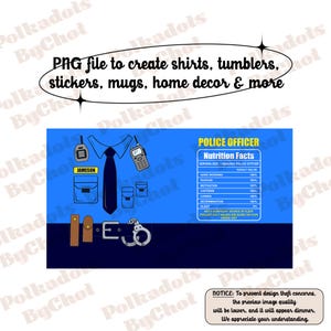 Police Officer Nutritional Facts Png - Police Png - Police Officer theme Png Police Officer Gift, Gift for Policeman, Probation Officer Gift