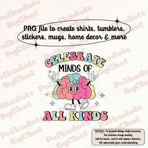 Neurodiversity Png, Celebrate Minds Of All Kinds, Autism Awareness Png, Neurodivergent Png, Autism Png, ADHD Mental Health Png