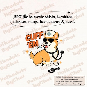 Funny Corgi Nurse Png, Cuff &#39;Em Retractable Png, Cute Dog Nurse Png for Medical Staff, Vet Techs, Animal Lovers Gift Png Digital Download