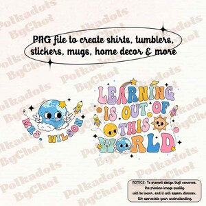 Solar System Teacher Png, Learning Is Out Of This World, Back To School Png, Outer Space Science Teacher Png, Teacher Appreciation Gift