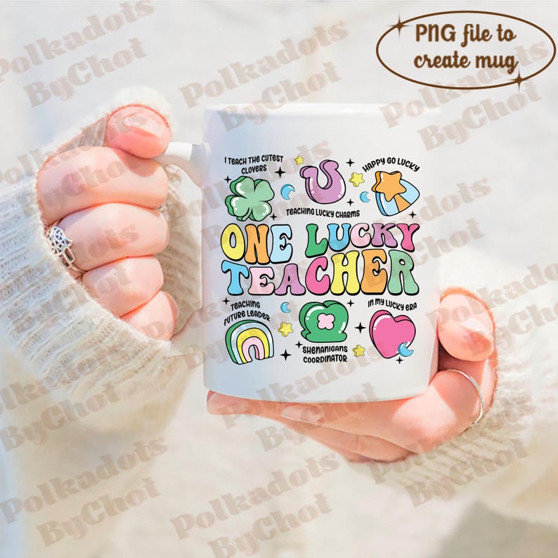 May include: White ceramic mug with a colourful design that says "One Lucky Teacher" with various lucky charms and sayings. The text includes "I teach the cutest clovers", "Teaching lucky charms", "Happy go lucky", "Teaching future leaders", "Shenanigans coordinator", and "In my lucky era".