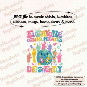 Everyone Communicates Differently Png, Teacher Png, Special Education Teacher, Autism Awareness Png, Neurodiversity, Inclusion Matters