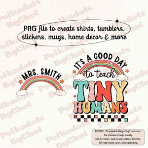Teacher Png, It&#39;s A Good Day To Teach Tiny Humans, Teacher SweatPng, Back To School, Kindergarten Teacher, Teacher Appreciation Gift