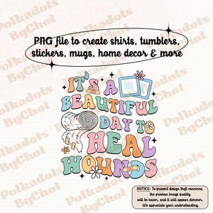 Puede incluir: Un diseño gráfico colorido con el texto "Es un hermoso día para curar heridas". El diseño presenta vendas, un rollo de gasa y flores en un estilo retro.