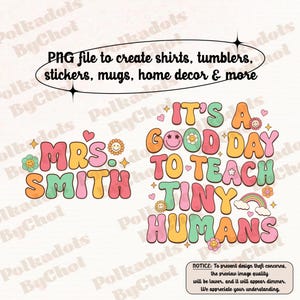 Teacher Png, It's A Good Day To Teach Tiny Humans, Back To School, Custom Teacher Png, Kindergarten Teacher, Teacher Appreciation Gift