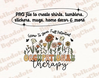 Occupational Therapy Png, OT Wildflowers Png, Grow To Your Full Potential Png, Occupational Therapist Png, OT, Healthcare Digital Download