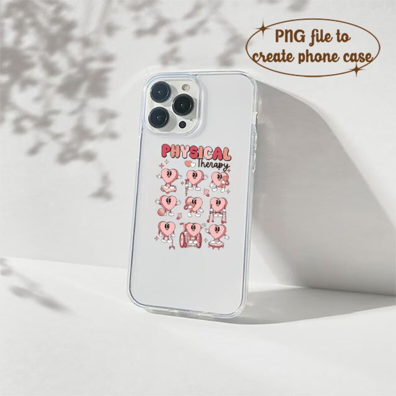 May include: Clear phone case featuring a design with pink heart characters, each with different poses and accessories. The text "PHYSICAL Therapy" is above the hearts. The case is shown on a white surface.