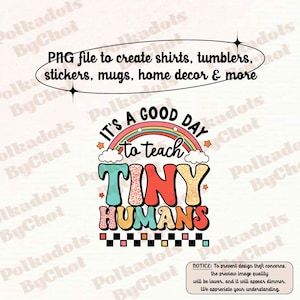 Teacher Png, It&#39;s A Good Day To Teach Tiny Humans, Teacher SweatPng, Back To School, Kindergarten Teacher, Teacher Appreciation Gift