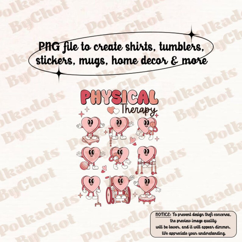 May include: A digital design featuring the words "Physical Therapy" above a collection of cartoon hearts in various poses, some using medical equipment. The design includes the text "PNG file to create shirts, tumblers, stickers, mugs, home decor & more."