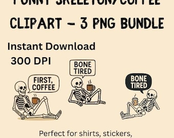 Puede incluir: Un paquete de imágenes prediseñadas digitales con tres ilustraciones de esqueletos humorísticos con café. Un esqueleto dice "First, Coffee", mientras que otros muestran "Bone Tired". El texto también incluye "Funny Skeleton/Coffee Clipart - 3 PNG Bundle."