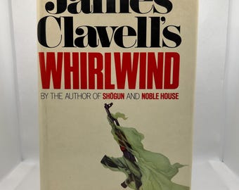 James Clavell’s Whirlwind - 1986 First Edition Hardcover with Dust Jacket