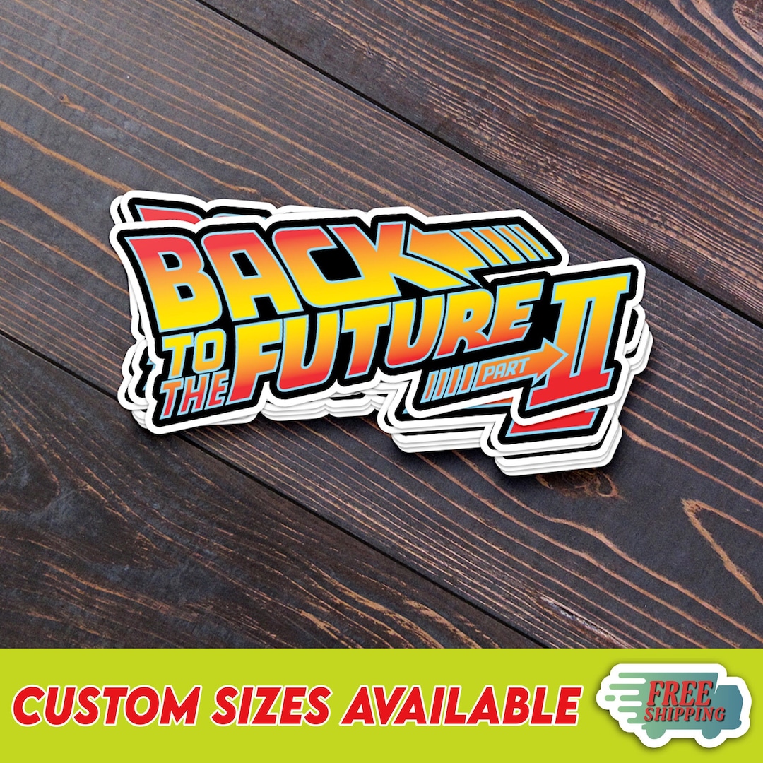 Back to the Future Part II Logo Vinyl Decal Sticker multiple Sizes free