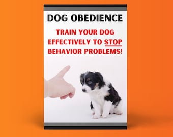 DOG TRAINING, How To Train Your Dog, Puppy Potty Training, Dog Behavioral Issues, Instant Download, Downloadable Ebook