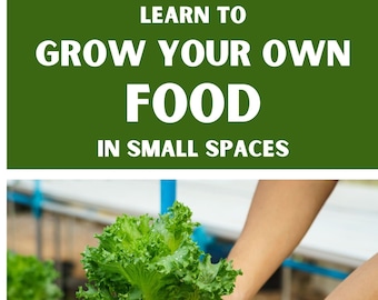 E-Book: Learn To Grow Your Own Food In Small Spaces - Home Gardening - RV Garden - Hydroponics
