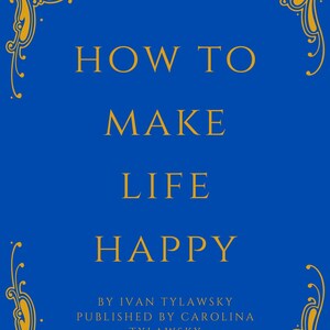 How to Make Life Happy