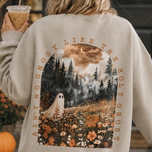 Ain't No Ghost Like the Holy Ghost Sweatshirt, Christian Halloween Crewneck, Cute Fall Ghost Sweatshirt, Faith Fall Shirt