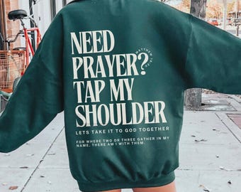 Need Prayer Tap My Shoulder Sweatshirt Bible Verse Shirt Christian Gifts, Praying Mom, Motivational Christian Sweater