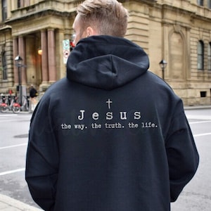 Jesus The Way Christian Hoodie, Bible Verse Hoodies, Jesus Hoodie, Christian Men&#39;s Hoodies, Christian Sweatshirt, Christian Women God Faith