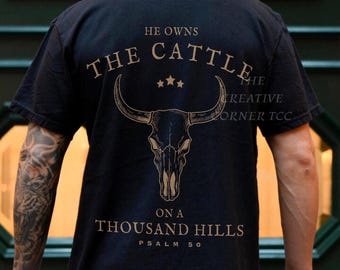 He Owns The Cattle Christian Men Shirt Christian Mens Bible Verse Shirt Scripture Shirt Gospel Shirt Christian Tshirt Jesus Gift For Him