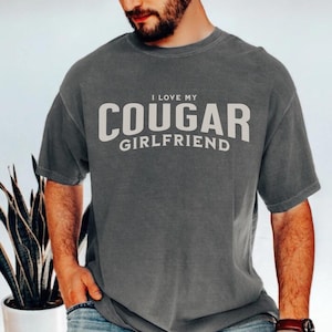 Cougar Girlfriend Shirt, Boyfriend Gift Ideas, Funny Boyfriend Shirts, Valentines Gifts for Him, Boyfriend Tshirts, Funny Shirts For Men
