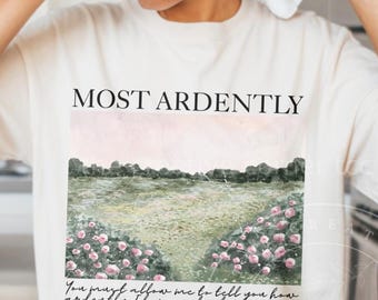 Pride and Prejudice Shirt, Most Ardently Shirt, Jane Austen Shirt, Book Lover Shirt, Classic Books Shirts, Bookish Shirts, Literary Tee