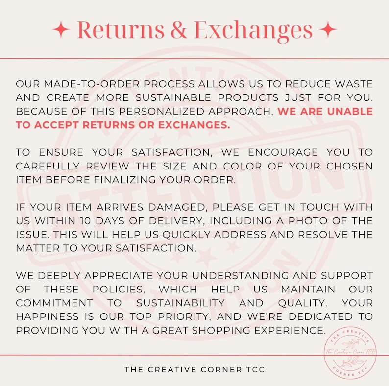 May include: A white background with text in a mix of red and black fonts. The text reads "Returns & Exchanges" at the top, followed by details about the shop's policies, including returns, damaged items, and sustainability. The Creative Corner TCC logo is at the bottom.