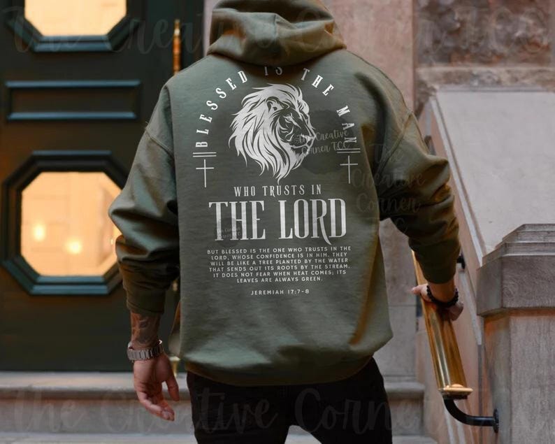 May include: Green hooded sweatshirt with a white lion graphic and the text "Blessed is the man who trusts in the Lord" and a bible verse from Jeremiah 17:7-8.