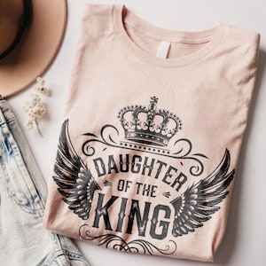 Christian shirt Daughter Of The King Tshirt, Christian Tshirt, Gift For Her, Christian Women Shirts, Faith Shirt, Jesus Church Tshirt.