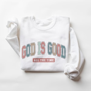 God is Good Sweatshirt, God is Good Crewneck, Christian Sweatshirt, Christian Crewneck, Christian Shirt, Christian Gifts, Faith Sweatshirt