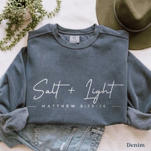 Salt + Light Matthew 5:13 Comfort Colors Sweatshirt Stay Salty Bible Verse Shirt Christian Sweatshirt Christian Apparel Christian Merch
