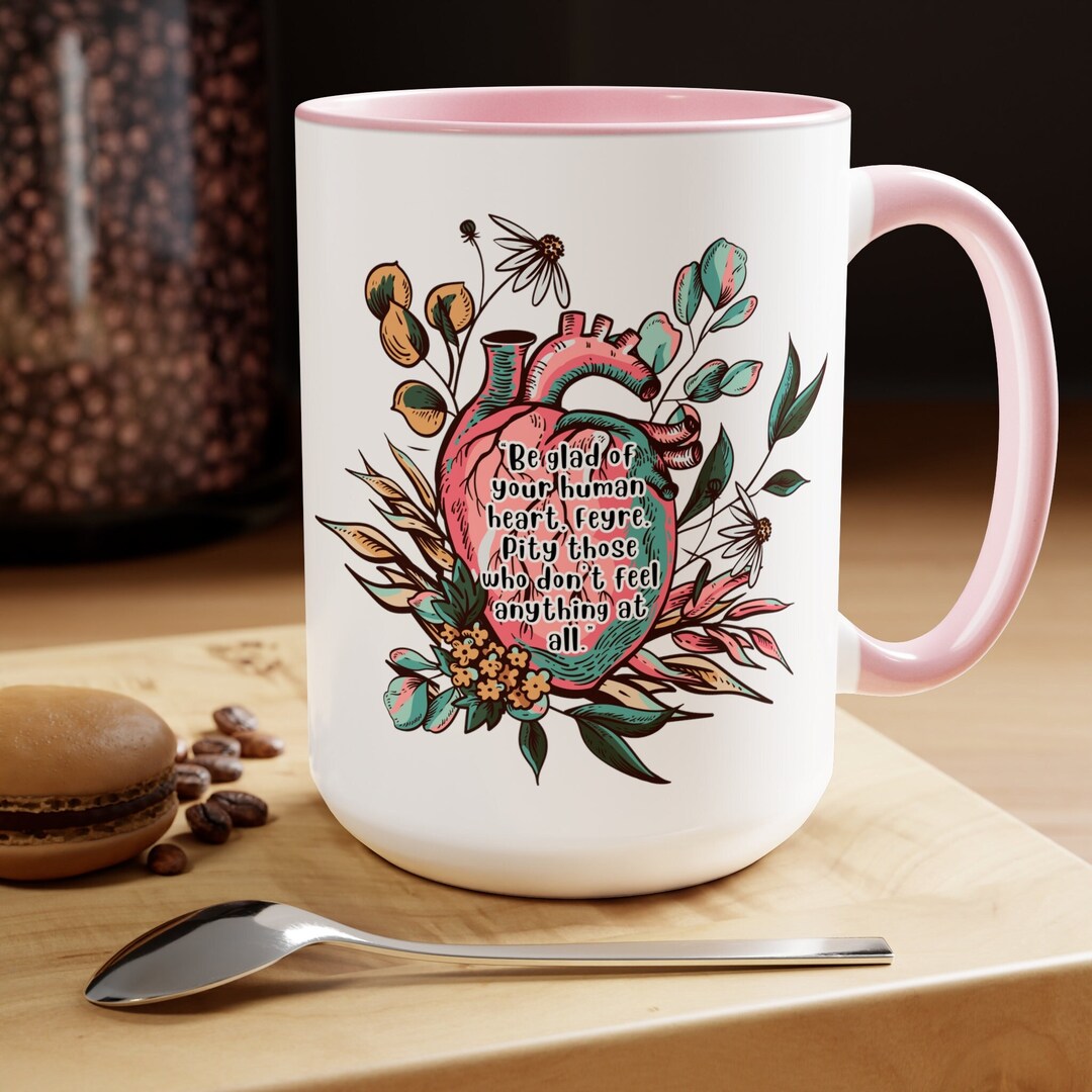 ACOTAR Mug Be Glad Of Your Human Heart Feyre ACOTAR Merch A Etsy